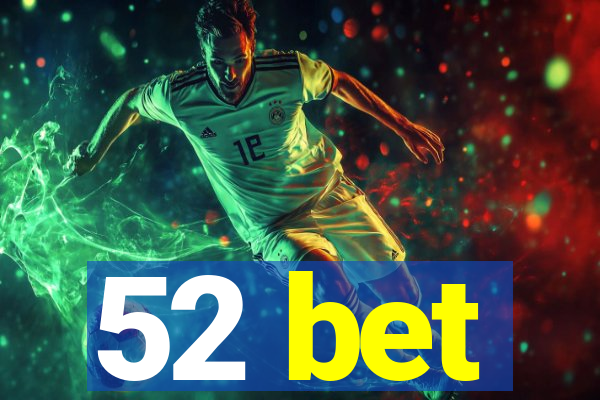 52 bet